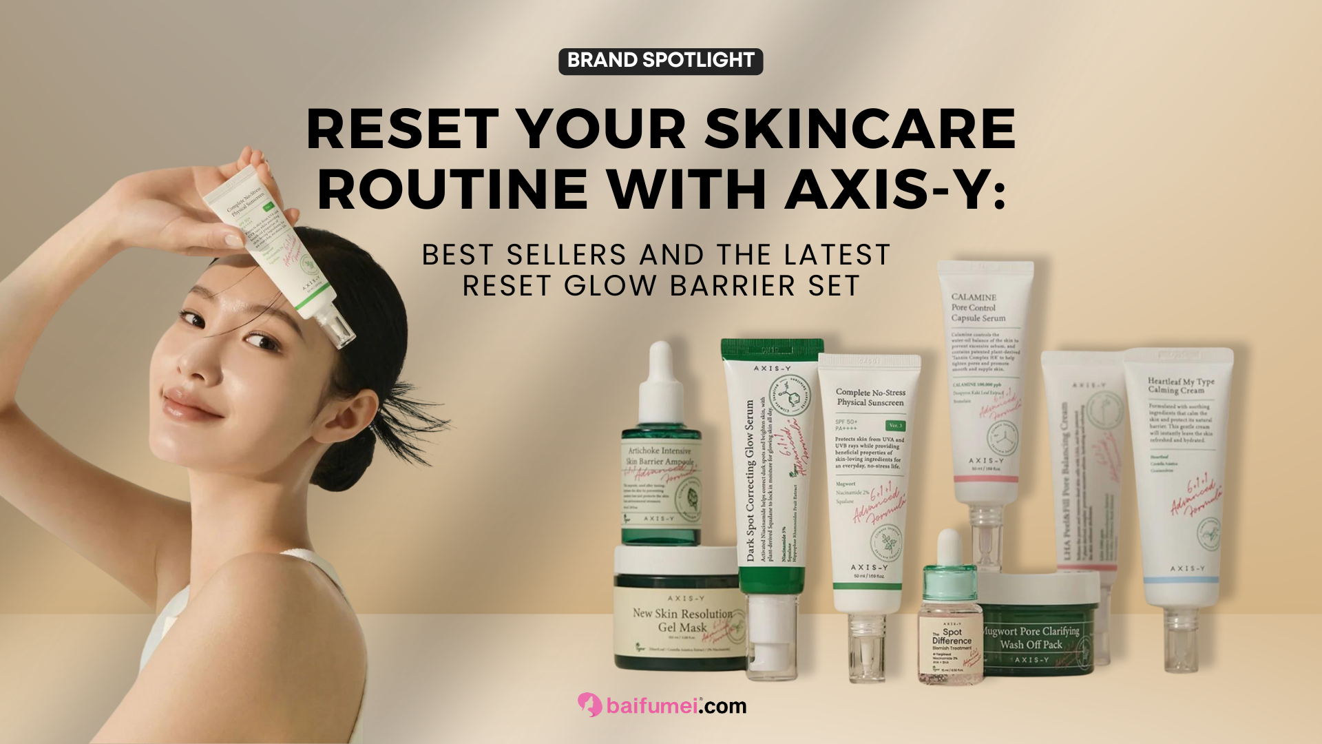Reset Your Skincare Routine with AXIS-Y: Best Sellers and the Latest Reset Glow Barrier Set