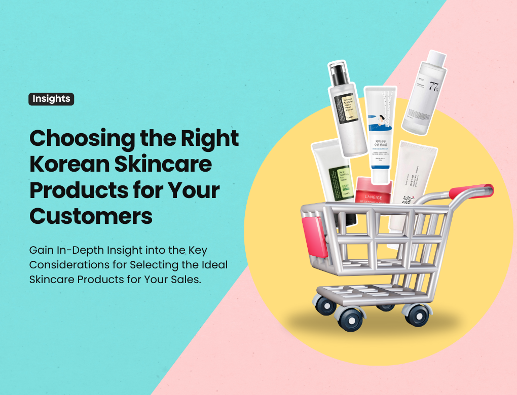 How to Choose the Right Korean Skincare Products for Your Customers