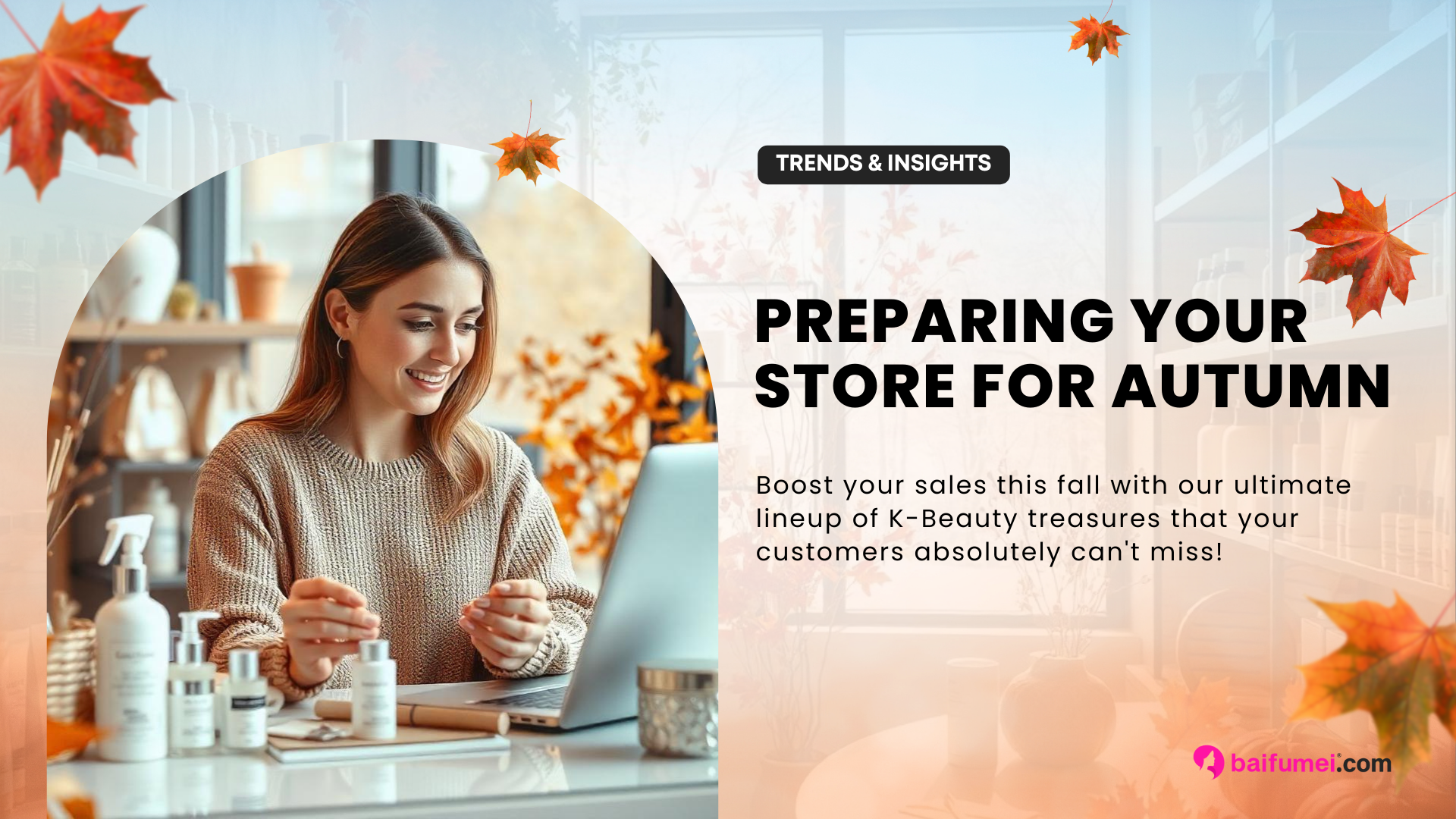 Preparing Your Store For Autumn with Must-Have K-Beauty Products