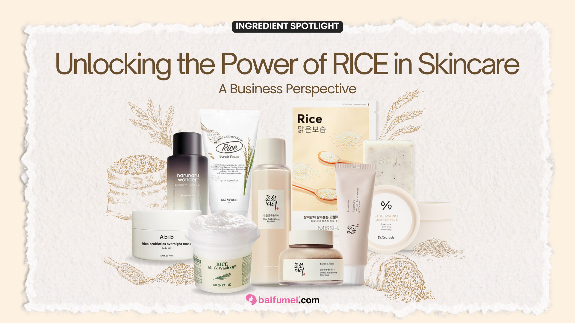 Unlocking the Power of RICE in Skincare: A Business Perspective