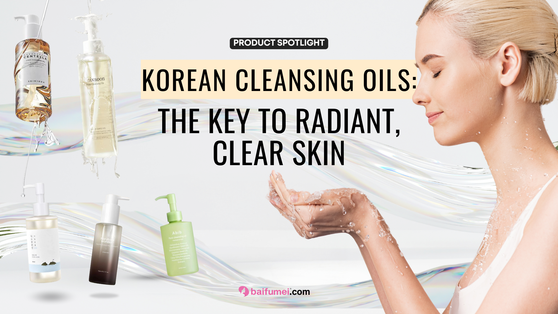 Korean Cleansing Oils: The Key to Radiant, Clear Skin